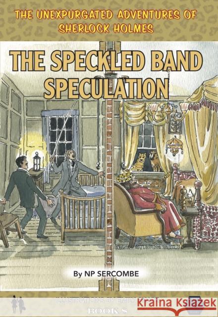 The Speckled Band Speculation NP Sercombe 9781999696177 EVA BOOKS