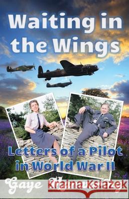 Waiting in the Wings: Letters of a Pilot in World War II  9781999696276 Extremis Publishing Ltd.