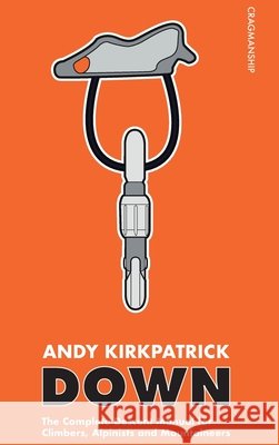 Down Andy Kirkpatrick 9781999700584