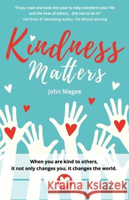 Kindness Matters John Magee 9781999701116