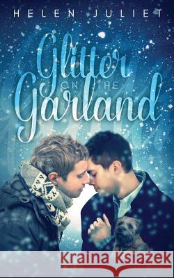 Glitter on the Garland Helen Juliet 9781999706708