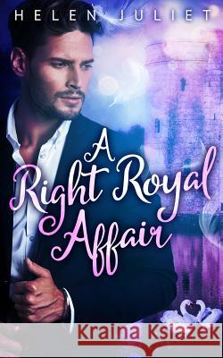 A Right Royal Affair Helen Juliet 9781999706791