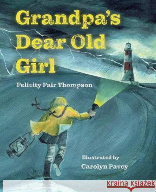 Grandpa's Dear Old Girl Felicity Fair Thompson 9781999728380 Beachy Books