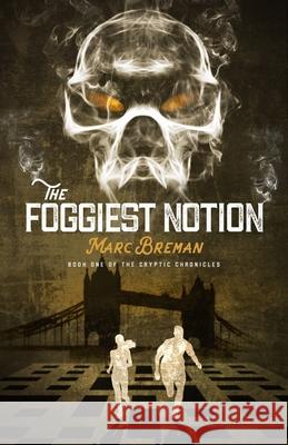 The Foggiest Notion Marc Breman 9781999733704