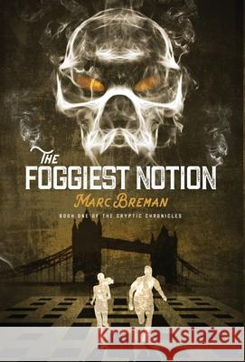 The Foggiest Notion Marc Breman 9781999733735