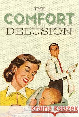 The Comfort Delusion: Based on Sermons on the Gospel of Mark Tom Shaw 9781999746438