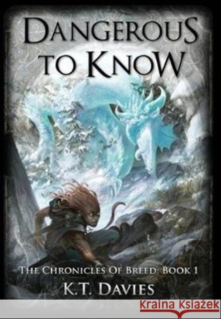 Dangerous To Know: The Chronicles of Breed: Book 1 K. T. Davies 9781999747435 Scimitar Media