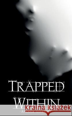 Trapped Within Duncan P. Bradshaw 9781999751203 Eyecue Productions