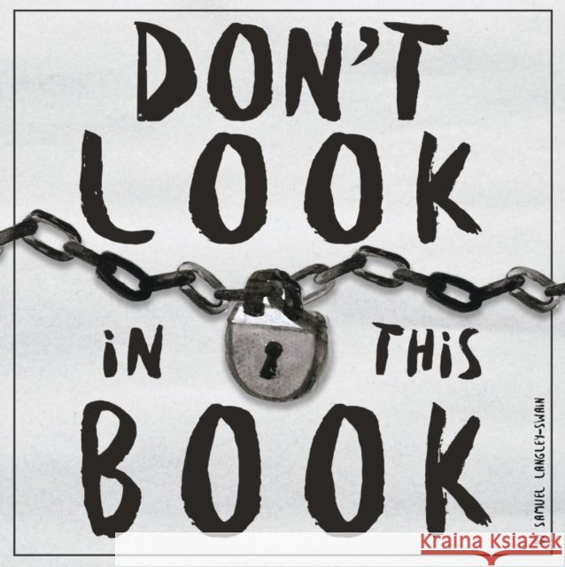 Don't Look In This Book Samuel Langley-Swain 9781999762810