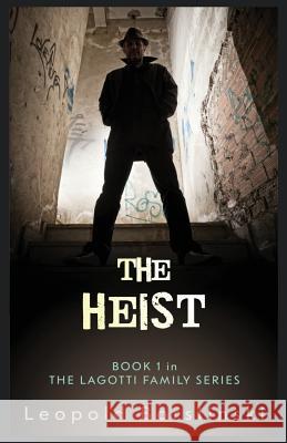 The Heist Leopold Borstinski 9781999770518 Sobriety Press