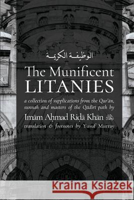 The Munificent Litanies: Al-Wazifat al-Karimah Rida, Imam Ahmad 9781999772017