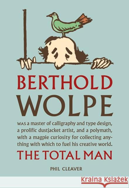 Berthold Wolpe: The Total Man Phil Cleaver 9781999782542