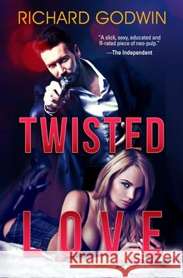 Twisted Love Richard Godwin 9781999785833