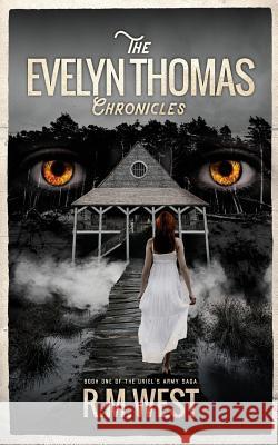 The Evelyn Thomas Chronicles: Book One R. M. West 9781999789008 R.M.West