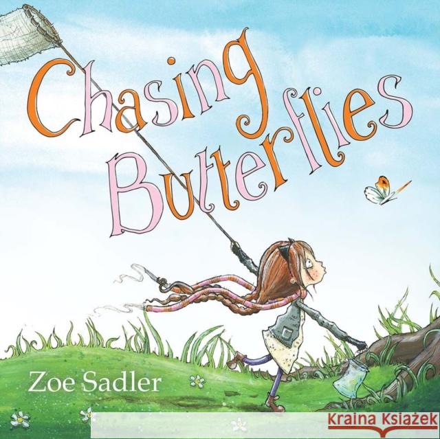 Chasing Butterflies Zoe Sadler   9781999791537 Inkyeverafter Press