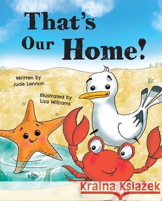 That's Our Home Jude Lennon, Lisa Williams 9781999795962 Little Lamb Publishing