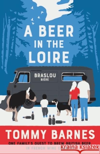 A Beer in the Loire Tommy Barnes 9781999811747 Muswell Press