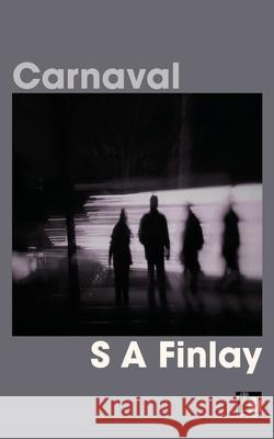 Carnaval: A wry contemporary mystery Finlay, S. a. 9781999818104 Writesideleft Ltd