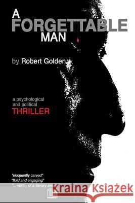 A Forgettable Man Robert Golden 9781999818166