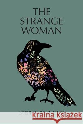 The Strange Woman Stephanie Shields 9781999818227