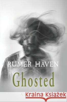 Ghosted: A Novelette Rumer Haven 9781999819774 Fallen Monkey Press