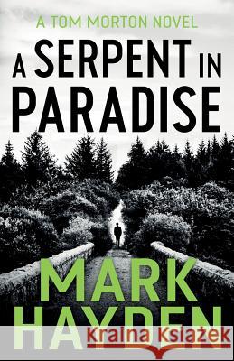 A Serpent in Paradise Mark Hayden 9781999821203 Paw Press