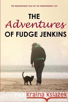 The Adventures of Fudge Jenkins Parisa Jenkins 9781999829490 Parisa Jenkins