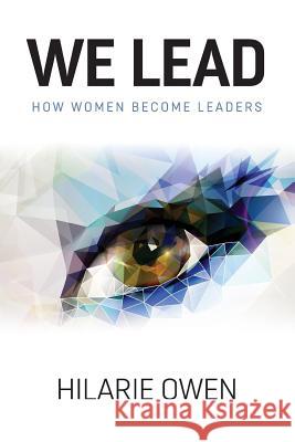 We Lead: How women become leaders Owen, Hilarie 9781999832940 Novaro Publishing