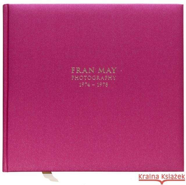Fran May Photography 1974 - 1978    9781999833817 Storm Music and Images Ltd