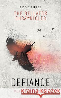 Defiance: A Young Adult Dystopian Romance Clare Littlemore 9781999838171 Clare Littlemore