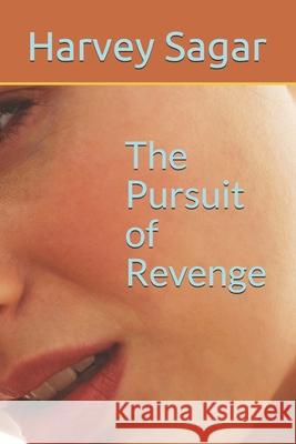 The Pursuit of Revenge Harvey James Sagar 9781999857332