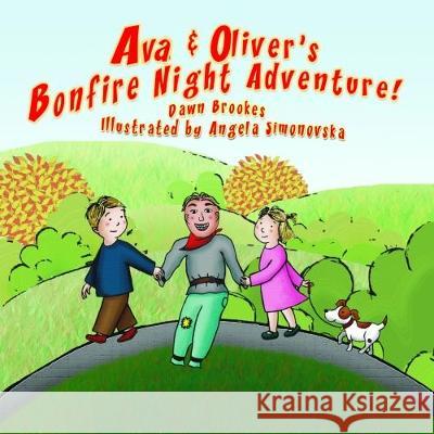 Ava & Oliver's Bonfire Night Adventure Dawn Brookes 9781999857509 Dawn Brookes Publishing