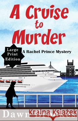 A Cruise to Murder Large Print Edition Dawn Brookes   9781999857561 Oakwood Publishing