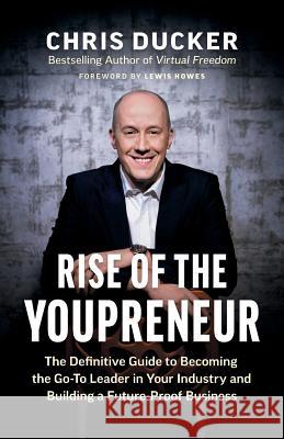 Rise of the Youpreneur Chris Ducker 9781999857912 4C Press