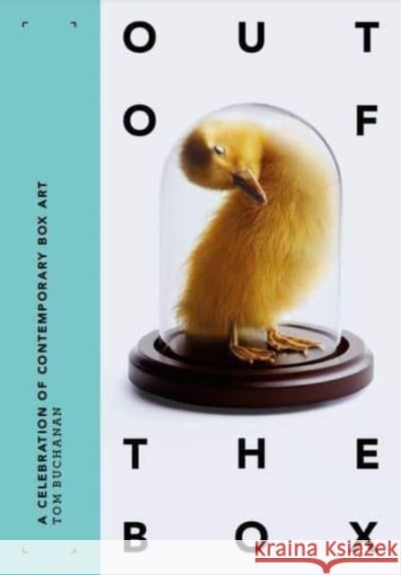 Out of the Box: A Celebration of Contemporary Box Art Sarah Lea 9781999858384 Eight Books