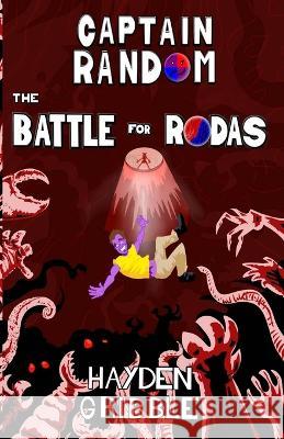 Captain Random and the Battle for Rodas Hayden Gribble   9781999865993