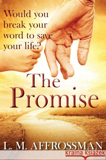 The Promise: When promises can cost lives Affrossman, L. M. 9781999871376 Sparsile Books Ltd