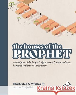 The Houses of the Prophet Azhar Majothi 9781999871956