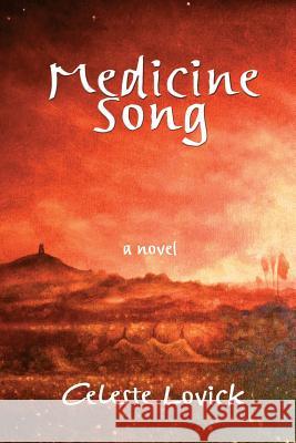Medicine Song Celeste Lovick 9781999873509 Sheltering Tree Books