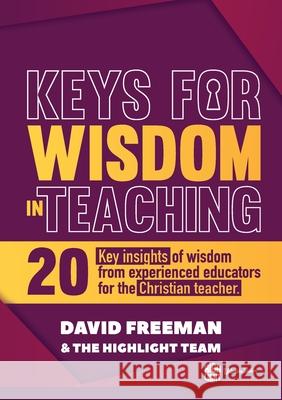 Keys for Wisdom in Teaching David Freeman The Highlight Team 9781999875534 Highlight