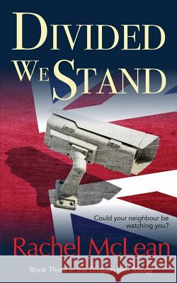 Divided We Stand: Could your neighbour be watching you? McLean, Rachel 9781999878283 Catawampus Press