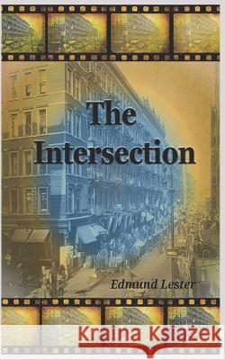 The Intersection: Ben Williamson Edmund Lester 9781999878658 Writer's Sanctum Publishing