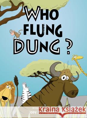 Who Flung Dung? Jody L. Preshous 9781999881108 Cool Banana Books