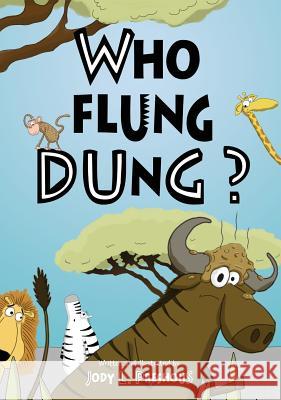 Who Flung Dung? Jody L. Preshous 9781999881115 Cool Banana Books