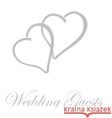 Wedding Guest Book, Bride and Groom, Special Occasion, Comments, Gifts, Well Wish's, Wedding Signing Book with Silver Love Hearts (Hardback) Lollys Publishing 9781999882952 Lollys Publishing