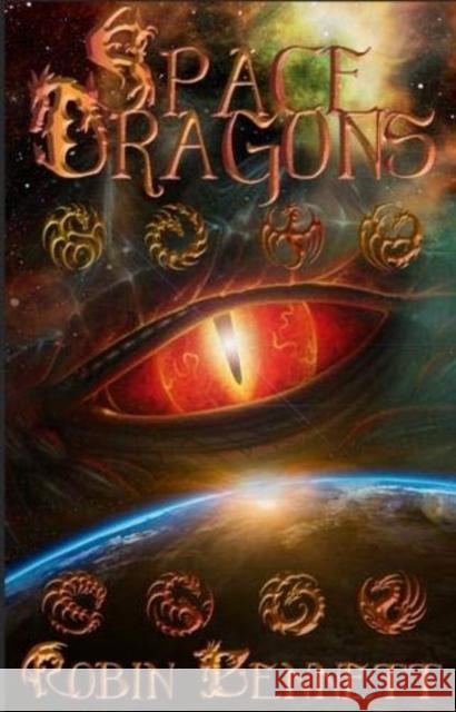 Space Dragons Robin Bennett 9781999884420 Monster Books