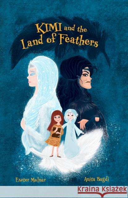 Kimi and the Land of Feathers Eszter Molnar Anita Bagdi 9781999890612 Maisie's Reading Corner