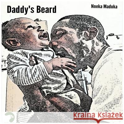 Daddy's Beard Nneka Maduka 9781999891213