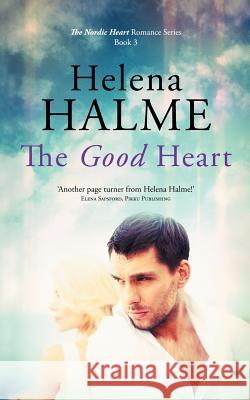 The Good Heart Helena Halme 9781999892951 Newhurst Holdings Ltd