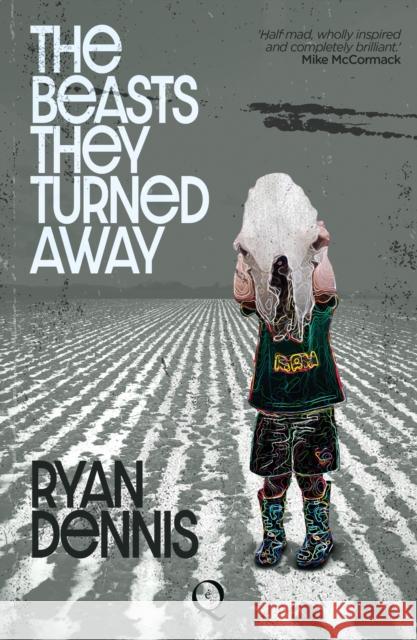 The Beasts They Turned Away Ryan Dennis 9781999896089